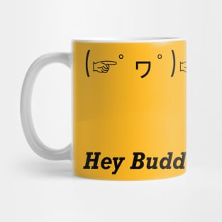 Hey Buddy! Mug